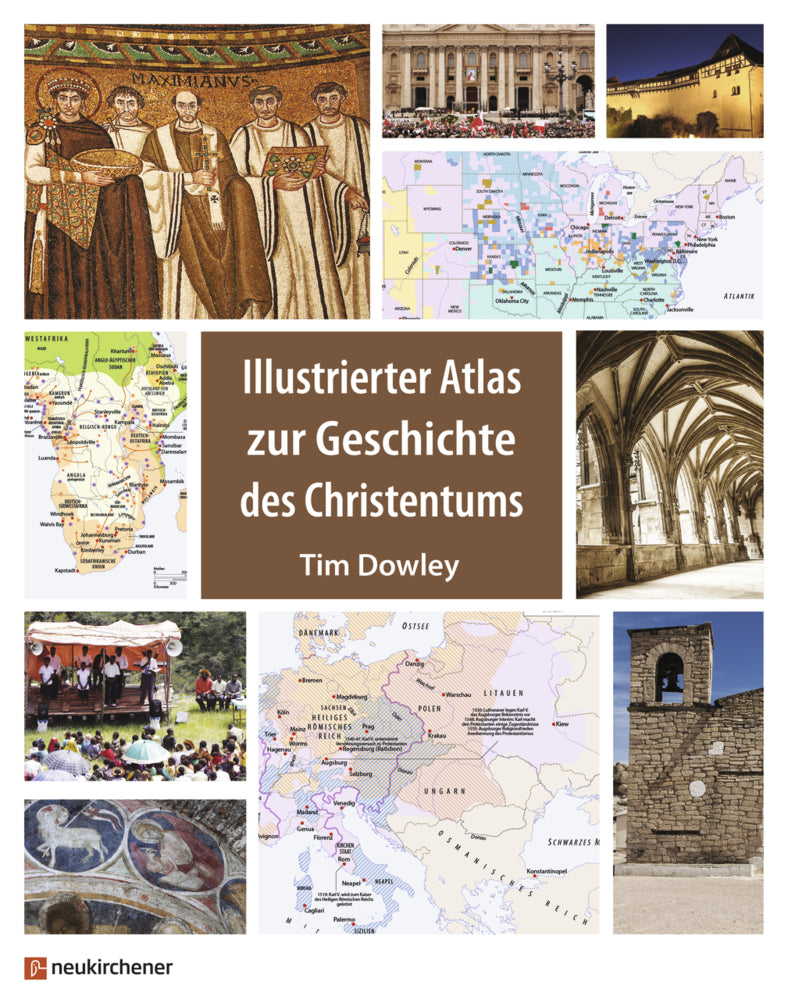 Illustrierter Atlas zur Geschichte des Christentums (Tim Dowley)