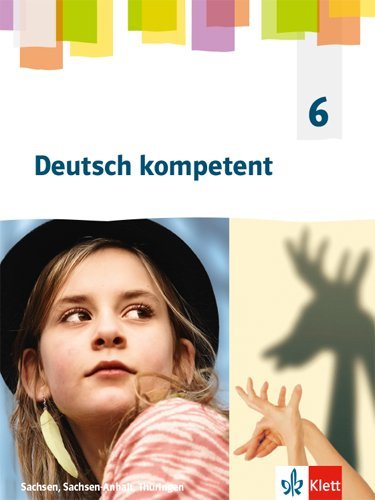 Deutsch kompetent 6. Ausgabe Sachsen, Sachsen-Anhalt, Thüringen Gymnasium, m. 1 Beilage