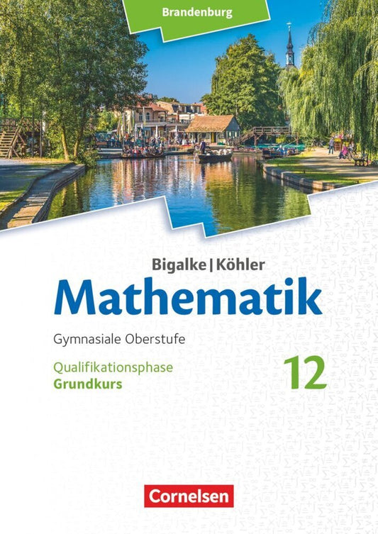 Bigalke/Köhler: Mathematik - Brandenburg - Ausgabe 2019 - 12. Schuljahr (Norbert Köhler)