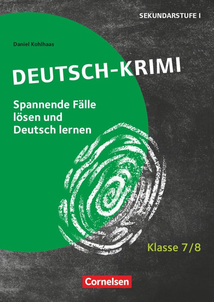 Lernkrimis für die SEK I - Deutsch - Klasse 7/8 (Daniel Kohlhaas)