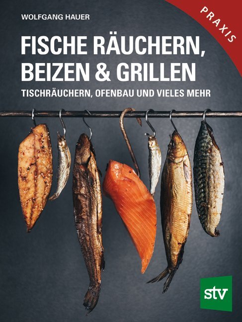 Fische räuchern, beizen & grillen (Wolfgang Hauer)