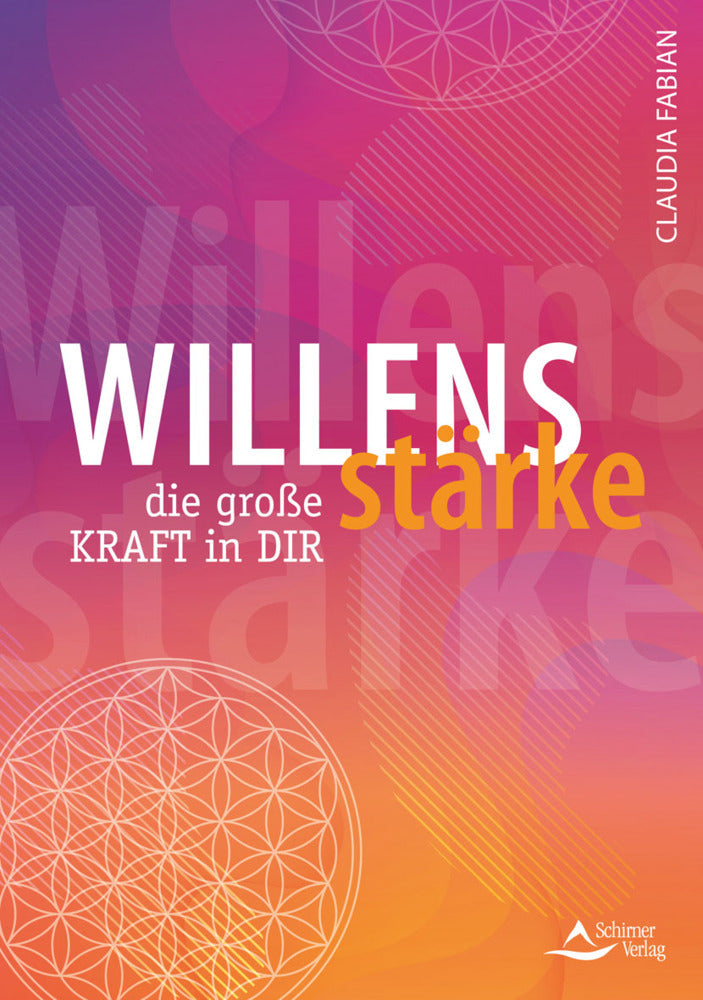 Willensstärke - die große Kraft in dir (Claudia Fabian)