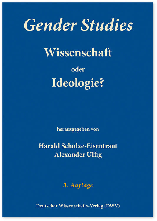 Gender Studies - Wissenschaft oder Ideologie? (Harald Schulze-Eisentraut)