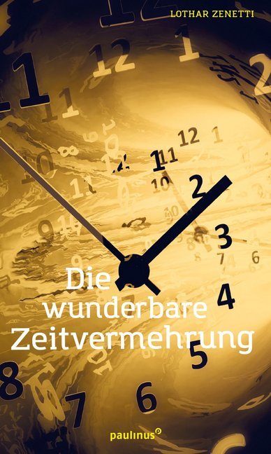 Die wunderbare Zeitvermehrung (Lothar Zenetti)