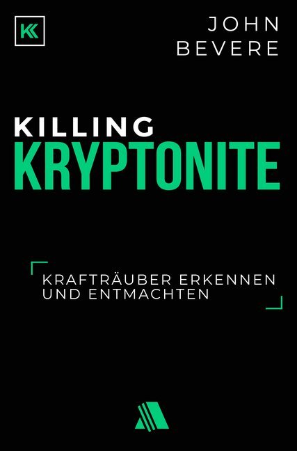 Killing Kryptonite (John Bevere)