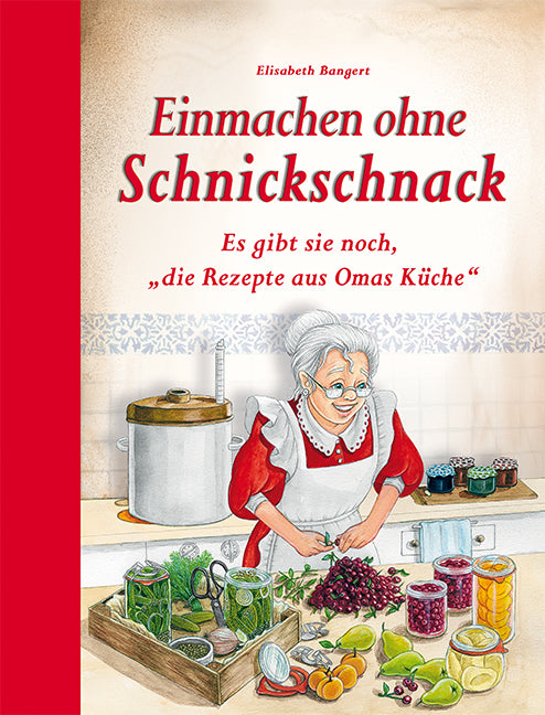 Einmachen ohne Schnickschnack (Elisabeth Bangert)