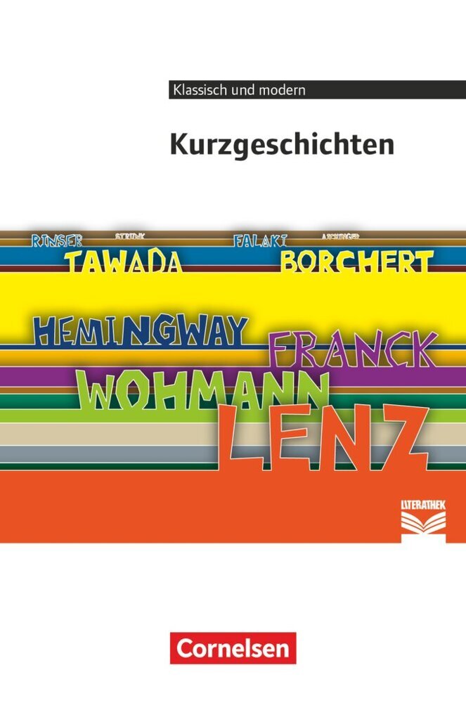 Cornelsen Literathek - Textausgaben - Kurzgeschichten - Empfohlen für das 10.-13. Schuljahr - Textausgabe - Text - Erläuterungen - Materialien (Florian Radvan)