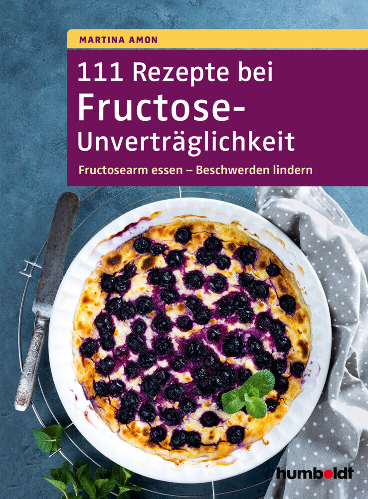 111 Rezepte bei Fructose-Unverträglichkeit (Martina Amon)