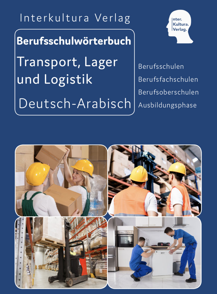 Interkultura Berufsschulwörterbuch für Transport, Lager und Logistik (Interkultura Verlag)