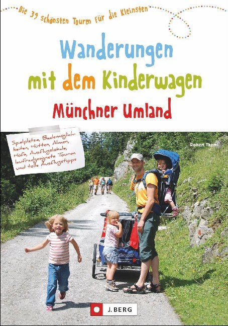 Wanderungen mit dem Kinderwagen Münchner Umland (Robert Theml)