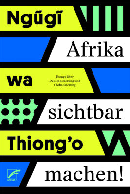 Afrika sichtbar machen (Wa Thiong'O Ngugi)