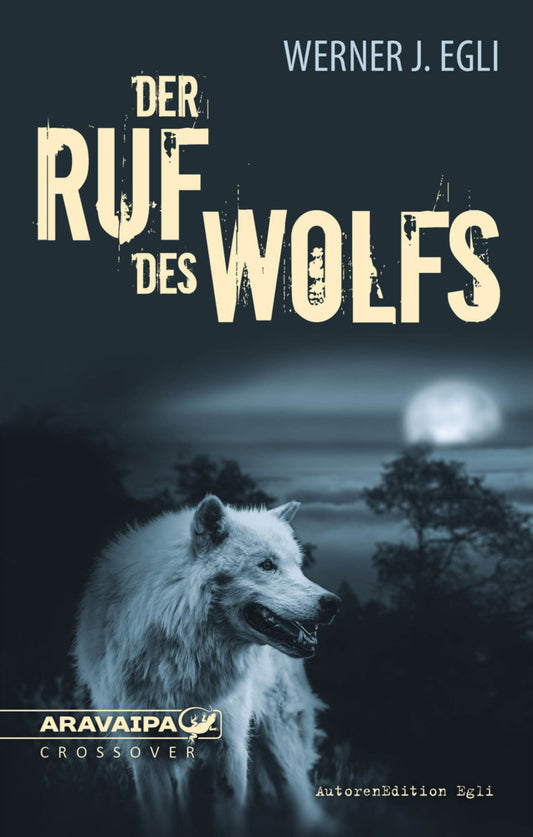 Der Ruf des Wolfs (Werner J. Egli)