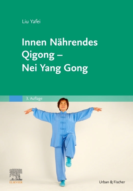 Innen Nährendes Qigong - Nei Yang Gong (Yafei Liu)