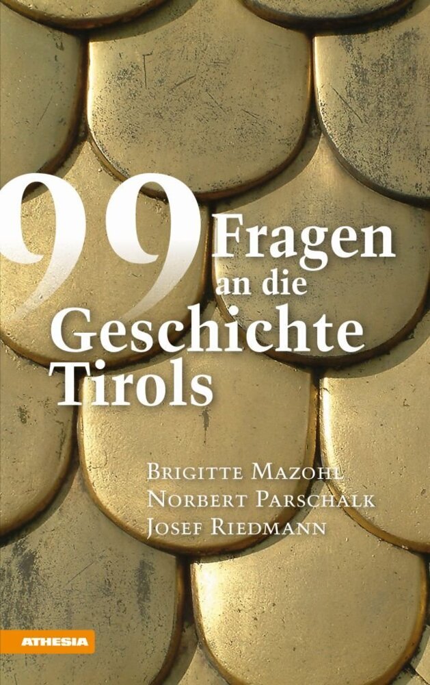 99 Fragen an die Geschichte Tirols (Brigitte Mazohl)