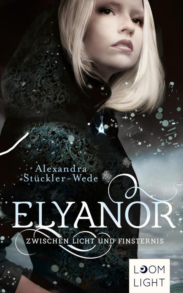 Elyanor 1: Zwischen Licht und Finsternis (Alexandra Stückler-Wede)