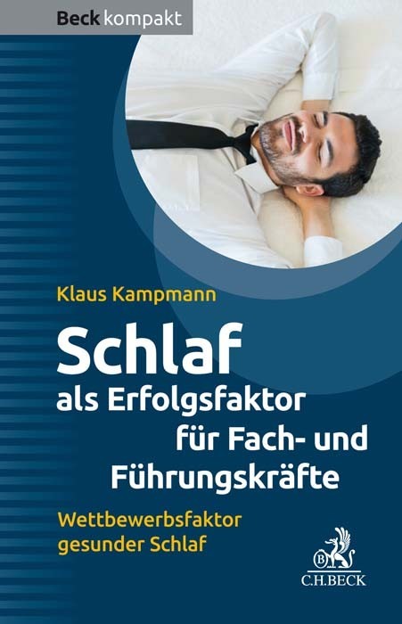 Schlaf als Erfolgsfaktor für Fach- und Führungskräfte (Klaus Kampmann)