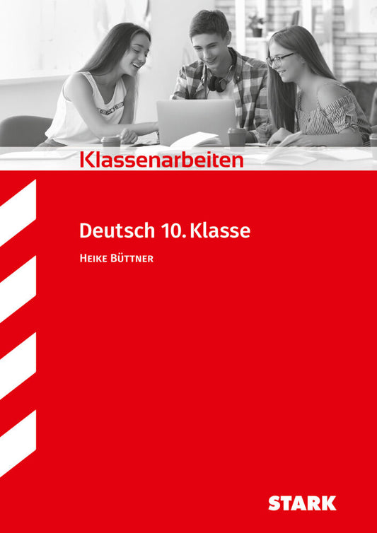 STARK Deutsch 10. Klasse - Klassenarbeiten (Heike Büttner)