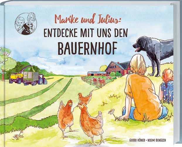 Marike und Julius: Entdecke mit uns den Bauernhof (Guido Höner)