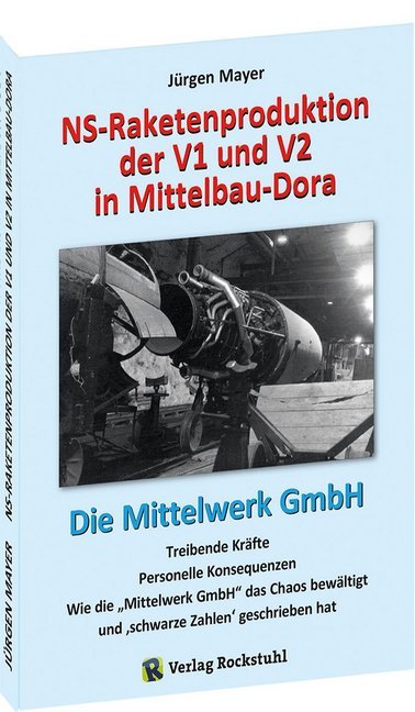 NS-Raketenproduktion der V1 und V2 in Mittelbau-Dora (Mayer Jürgen)