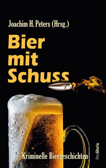 Bier mit Schuss (Joachim H. Peters)