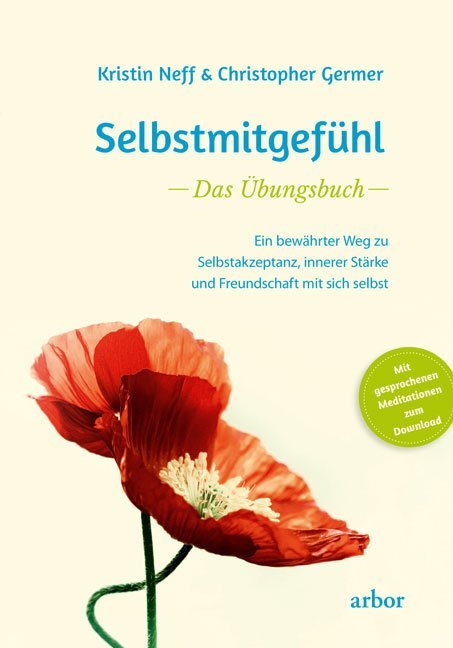 Selbstmitgefühl - Das Übungsbuch (Kristin Neff)