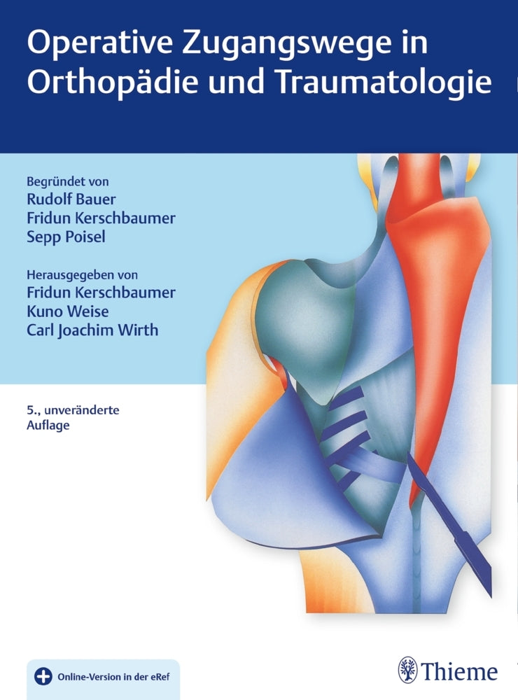 Operative Zugangswege in Orthopädie und Traumatologie (Fridun Kerschbaumer)