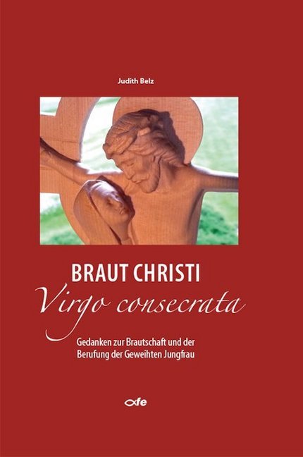 Braut Christi - Virgo consecrata (Judith Belz)
