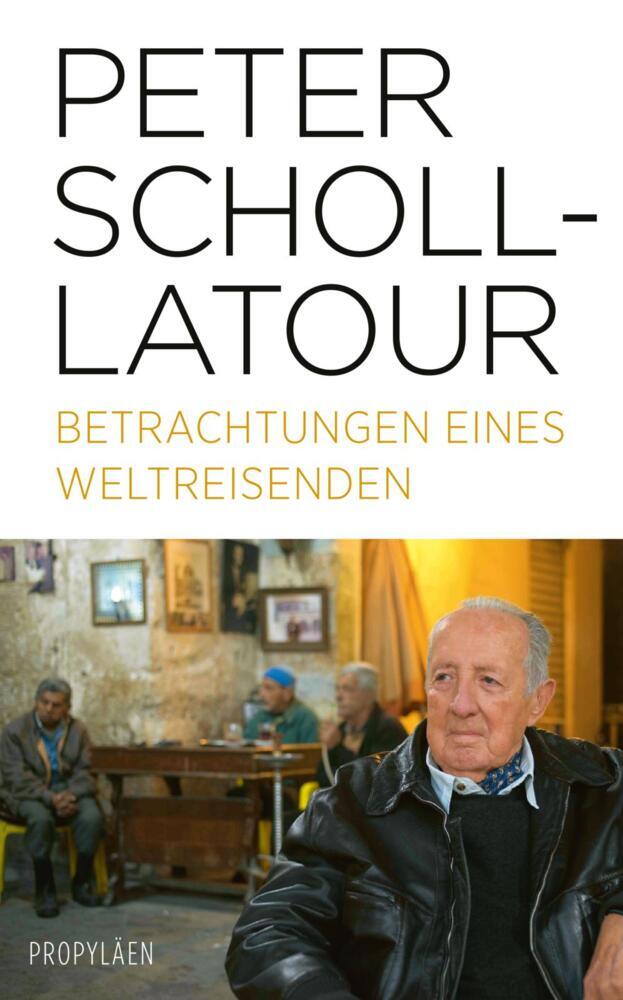 Betrachtungen eines Weltreisenden (Peter Scholl-Latour)