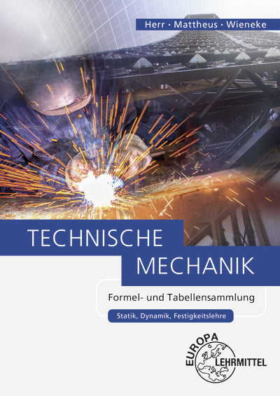 Technische Mechanik Formel- und Tabellensammlung (Bernd Mattheus)