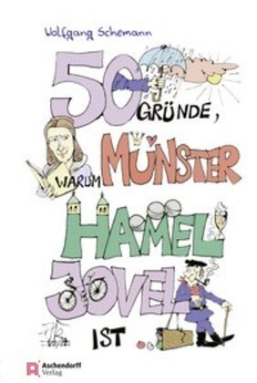 50 Gründe, warum Münster hamel jovel ist! (Wolfgang Schemann)