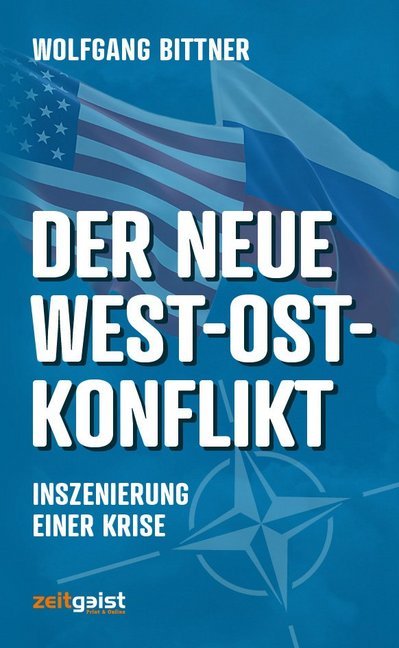 Der neue West-Ost-Konflikt (Wolfgang Bittner)