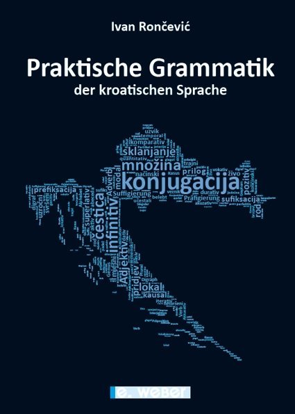 Praktische Grammatik der kroatischen Sprache (Ivan Roncevic)