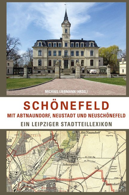 Schönefeld mit Abtnaundorf, Neustadt und Neuschönefeld (Michael Liebmann)
