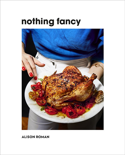 Nothing Fancy (Alison Roman)