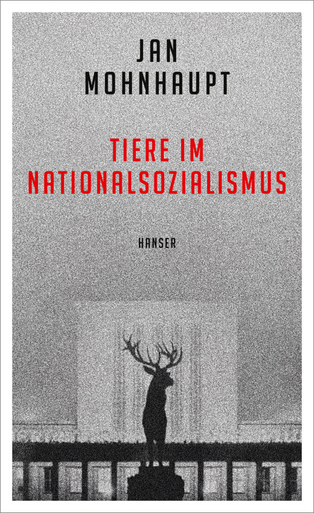 Tiere im Nationalsozialismus (Jan Mohnhaupt)