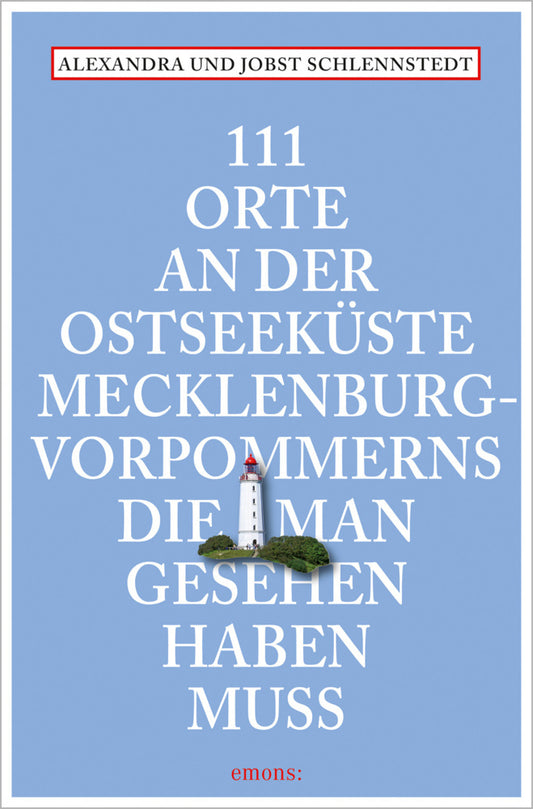 111 Orte an der Ostseeküste Mecklenburg-Vorpommerns, die man gesehen haben muss (Alexandra Schlennstedt)