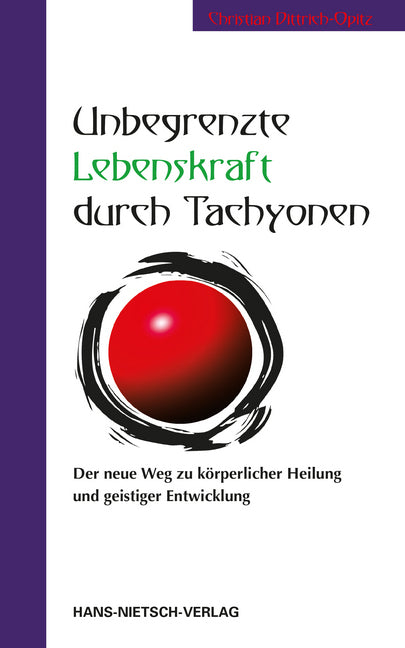 Unbegrenzte Lebenskraft durch Tachyonen (Christian Dittrich-Opitz)