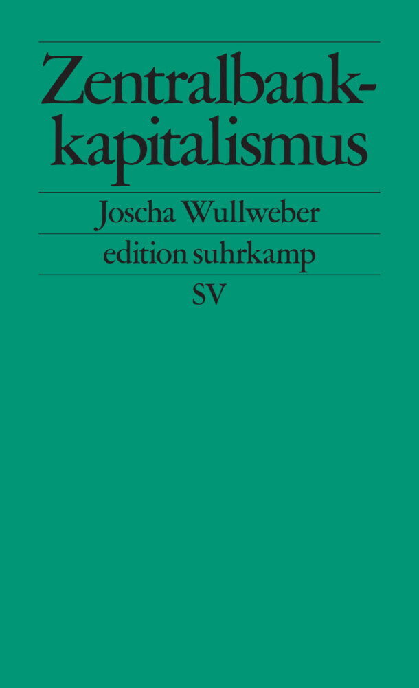 Zentralbankkapitalismus (Joscha Wullweber)