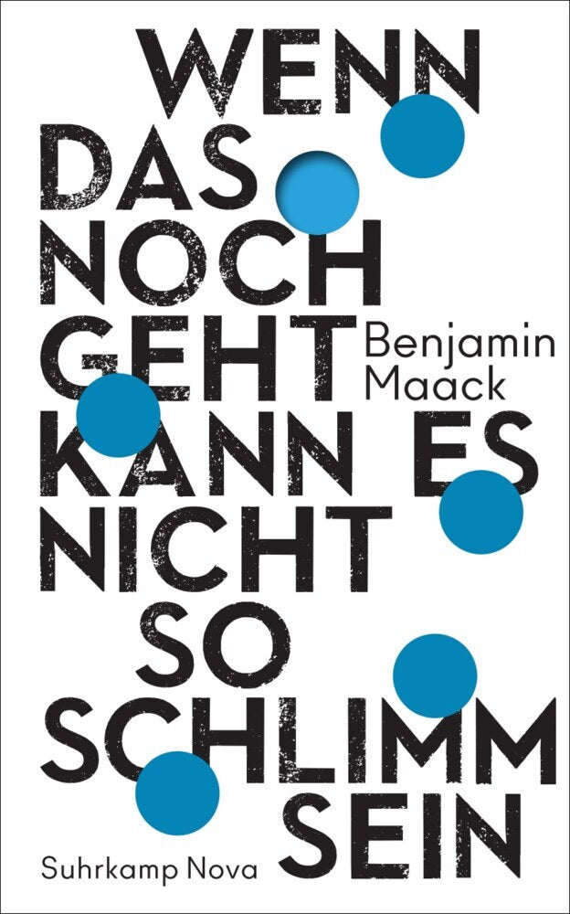 Wenn das noch geht, kann es nicht so schlimm sein (Benjamin Maack)
