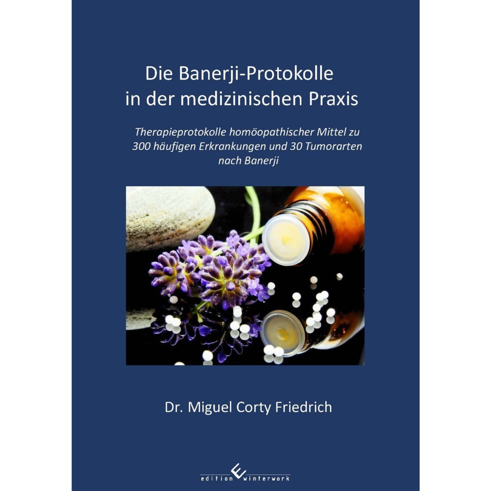 Die Banerji-Protokolle in der medizinischen Praxis (Dr. Miguel Corty Friedrich)