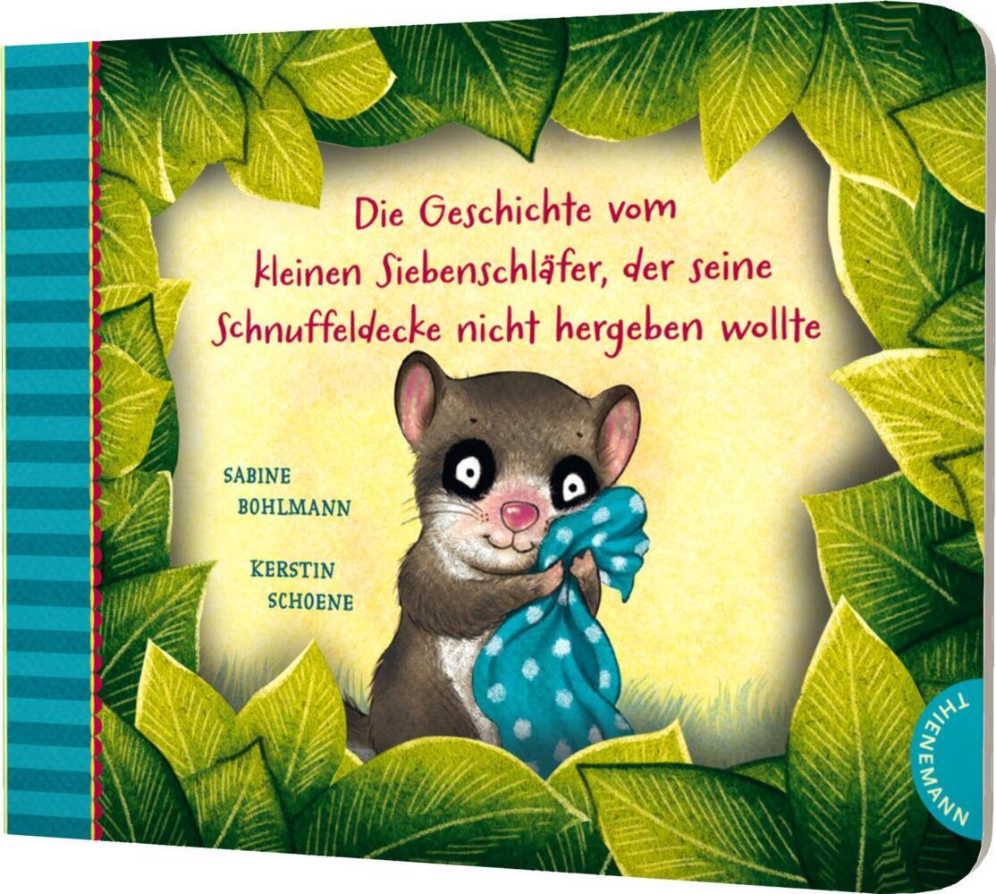 Der kleine Siebenschläfer 3: Die Geschichte vom kleinen Siebenschläfer, der seine Schnuffeldecke nicht hergeben wollte (Sabine Bohlmann)