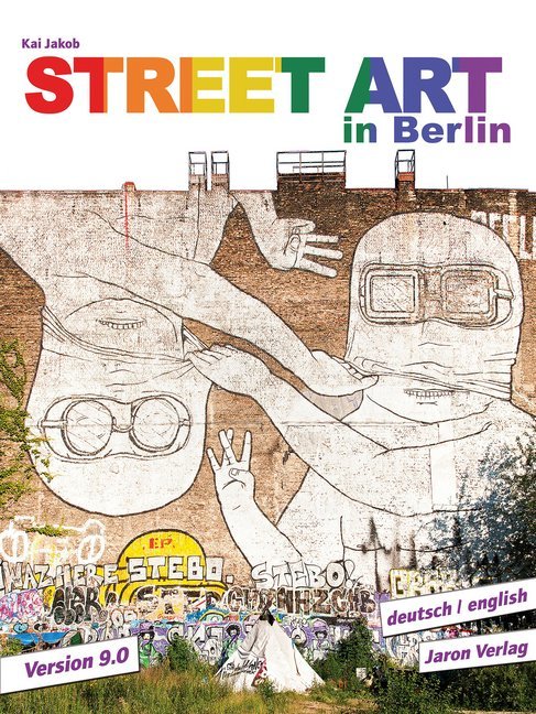 Street Art in Berlin (Kai Jakob)