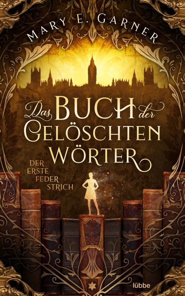 Das Buch der gelöschten Wörter - Der erste Federstrich (Mary E. Garner)