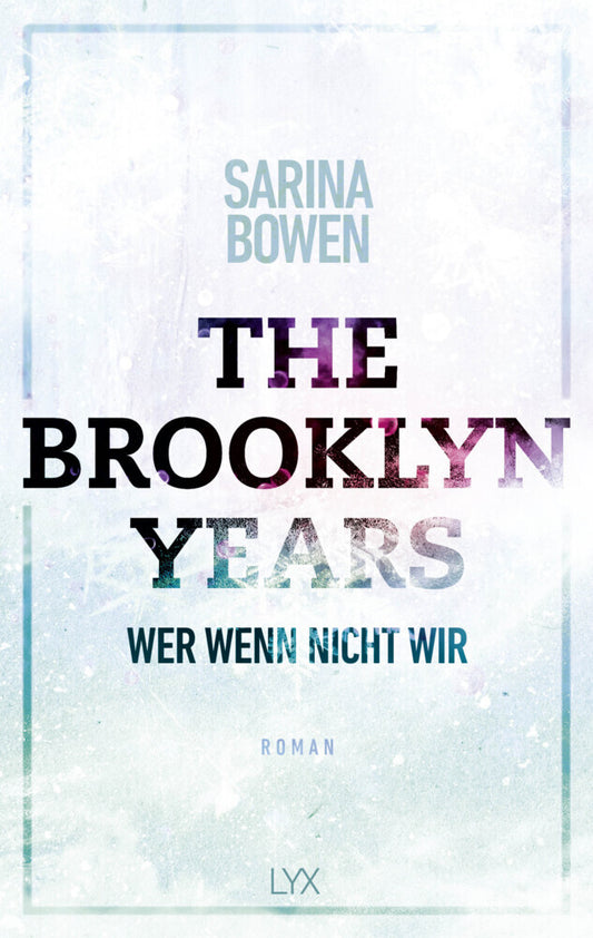 The Brooklyn Years - Wer wenn nicht wir (Sarina Bowen)