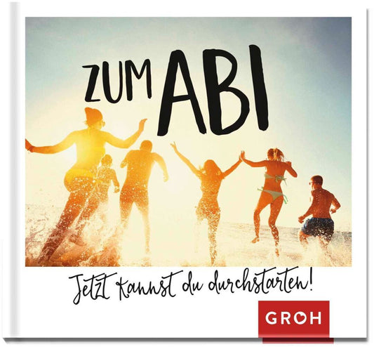 Zum Abi - Jetzt kannst du durchstarten! (Groh Verlag)