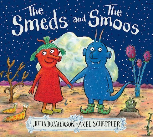 The Smeds and the Smoos (Julia Donaldson)