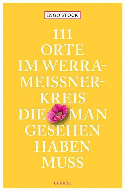 111 Orte im Werra-Meißner-Kreis, die man gesehen haben muss (Ingo Stock)