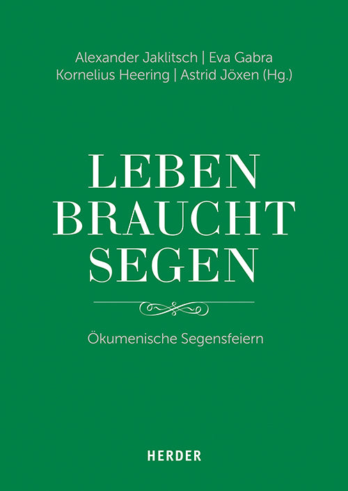 "Leben braucht Segen" (Alexander Jaklitsch)