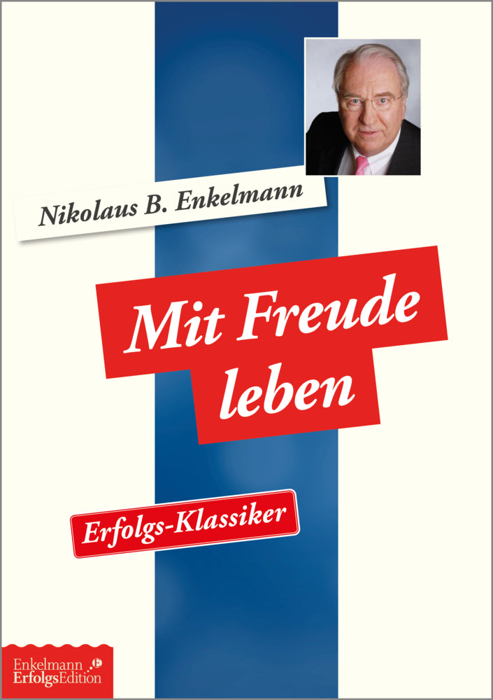 Mit Freude leben (Nikolaus B. Enkelmann)