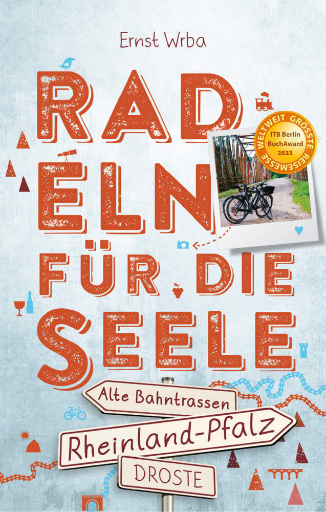 Rheinland-Pfalz - Alte Bahntrassen. Radeln für die Seele (Ernst Wrba)